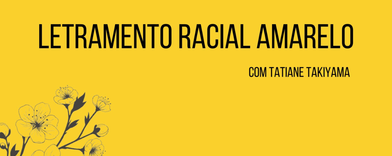 Curso | Letramento Racial Amarelo